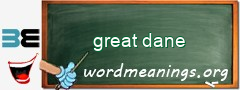 WordMeaning blackboard for great dane